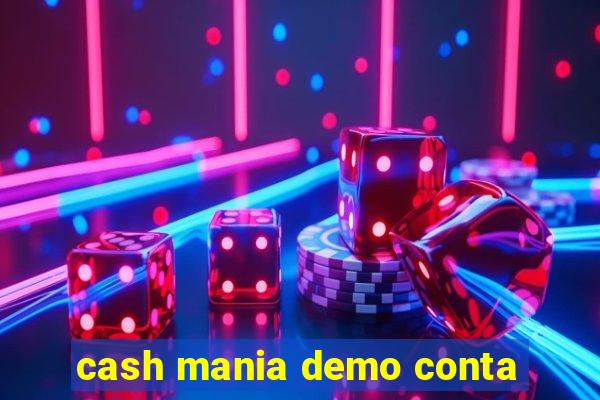 cash mania demo conta